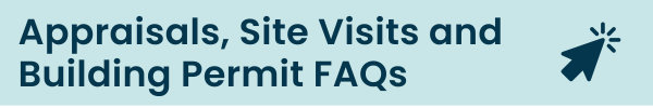 Banner image which reads, "Click here for Appraisal, site visit and building permit FAQs"