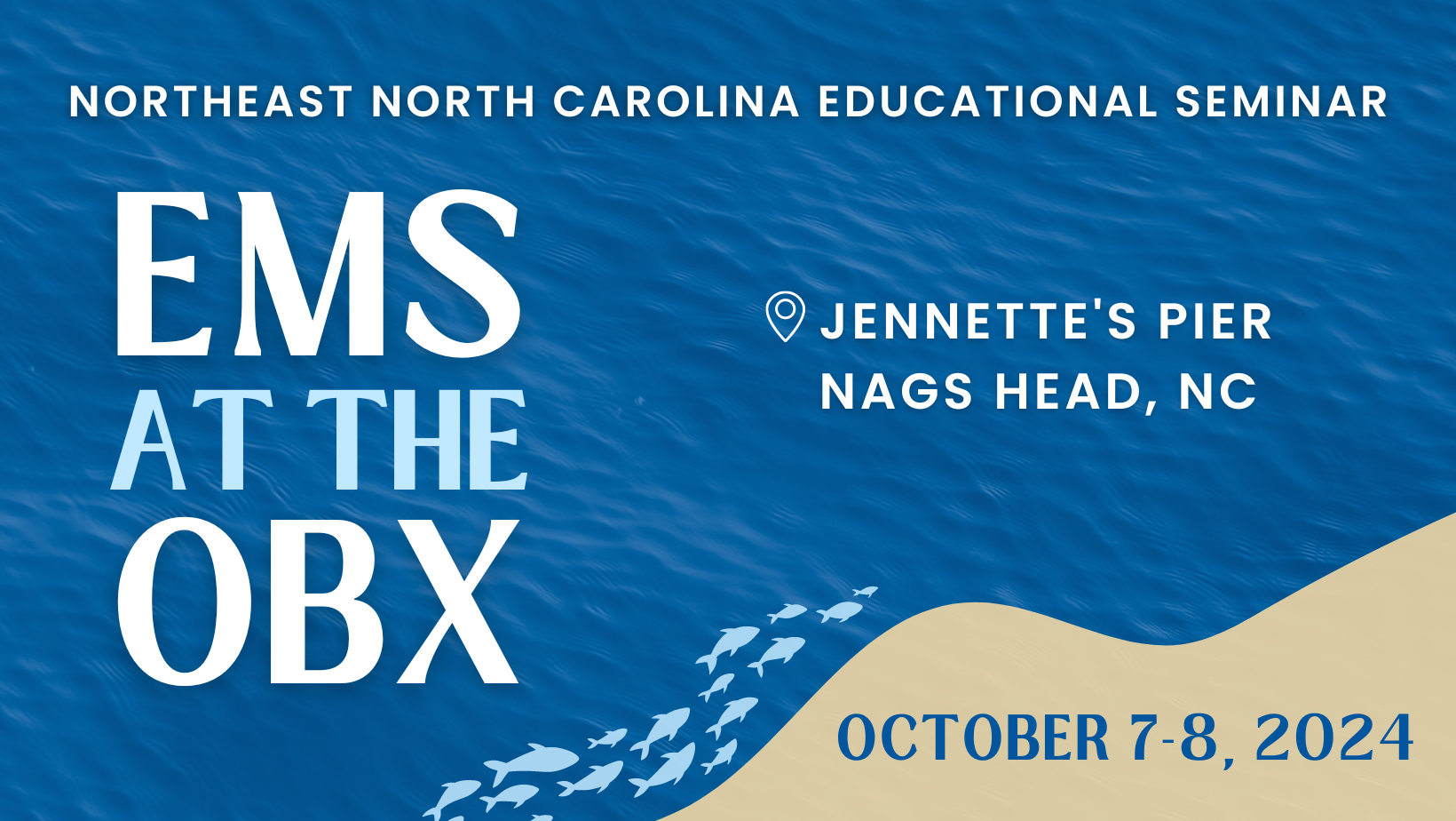 Header graphic which reads, "Northeast N.C. Educational Seminar - EMS at the OBX - October 7-8, 2024 at Jennette's Pier in Nags Head, N.C."