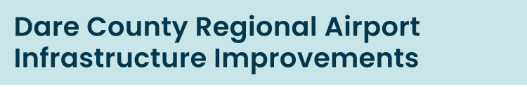 Heading: Dare County Regional Airport Infrastructure Improvements