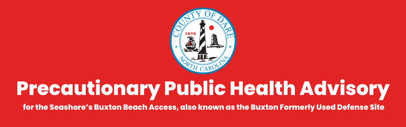 public health advisory for the Seashore’s Buxton Beach Access, also known as the Buxton Formerly Used Defense Site